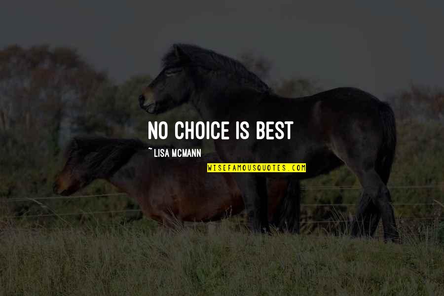 Poke Runyon Quotes By Lisa McMann: No choice is best Poke Runyon Quotes By Lisa McMann: No choice is best