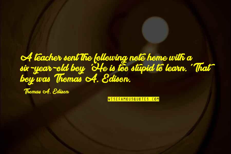 Poke Runyon Quotes By Thomas A. Edison: A teacher sent the following note home with Poke Runyon Quotes By Thomas A. Edison: A teacher sent the following note home with