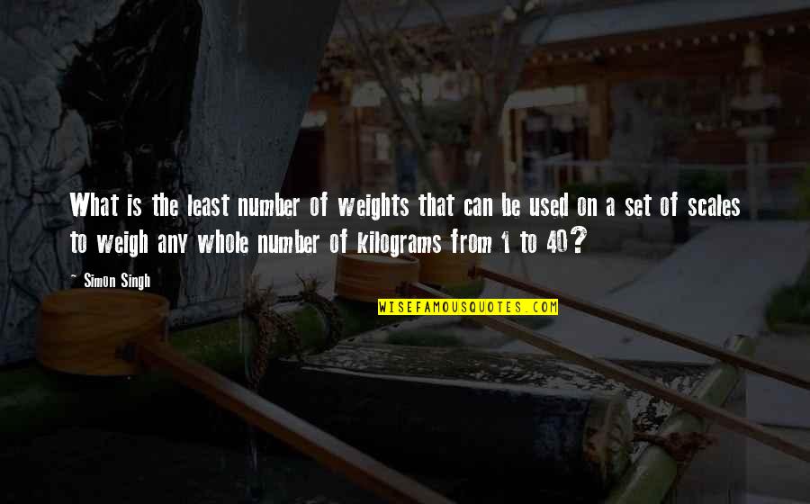 Poke The Box Quotes By Simon Singh: What is the least number of weights that
