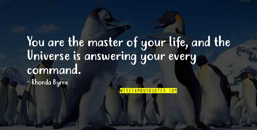 Pokemon Blue Quotes By Rhonda Byrne: You are the master of your life, and