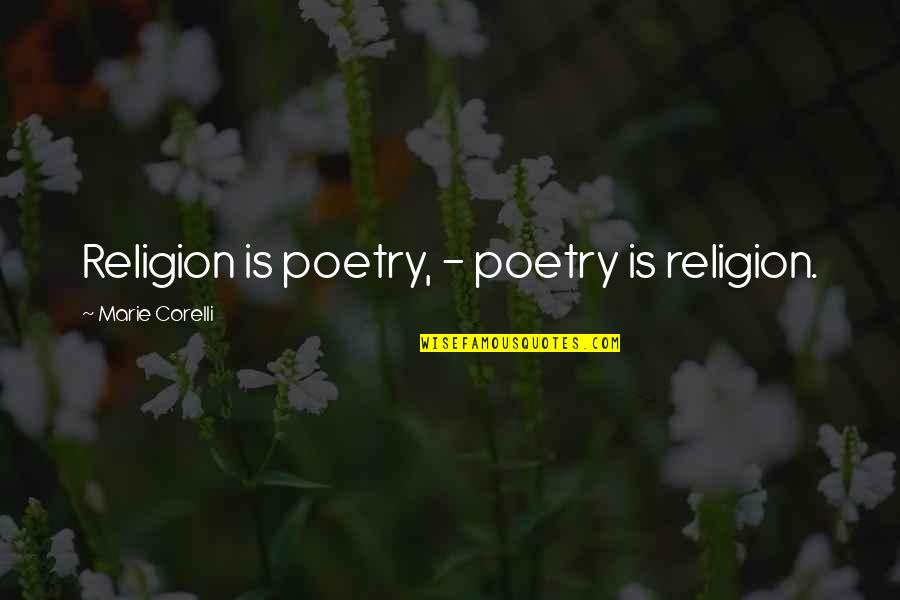 Pokemon Mystery Dungeon Explorers Quotes By Marie Corelli: Religion is poetry, - poetry is religion.