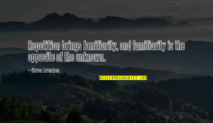 Pokemon X And Y Quotes By Steven Levenkron: Repetition brings familiarity, and familiarity is the opposite
