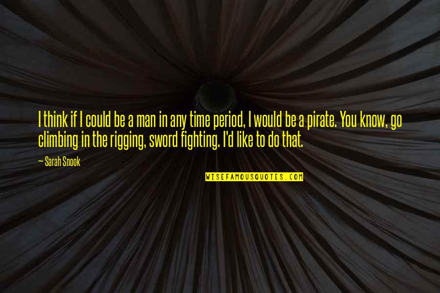 Pokey Side Quotes By Sarah Snook: I think if I could be a man Pokey Side Quotes By Sarah Snook: I think if I could be a man