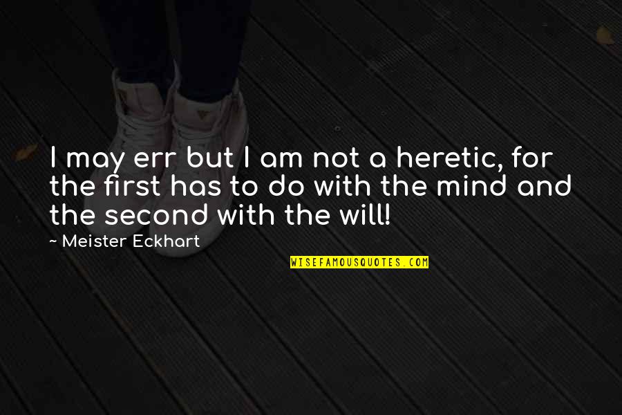 Pokladana Quotes By Meister Eckhart: I may err but I am not a