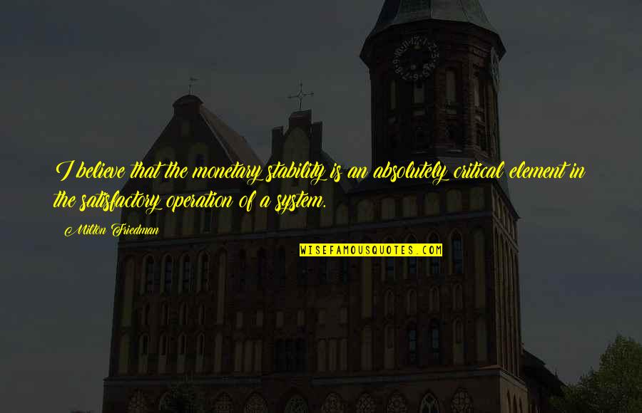 Poklep V N Quotes By Milton Friedman: I believe that the monetary stability is an Poklep V N Quotes By Milton Friedman: I believe that the monetary stability is an