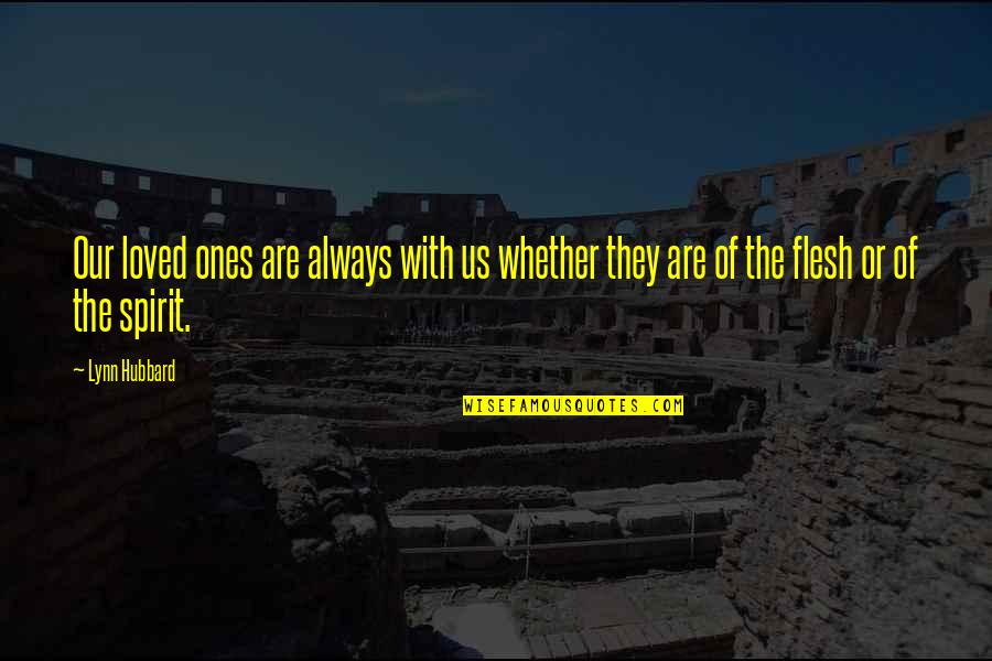 Poklon Za Quotes By Lynn Hubbard: Our loved ones are always with us whether