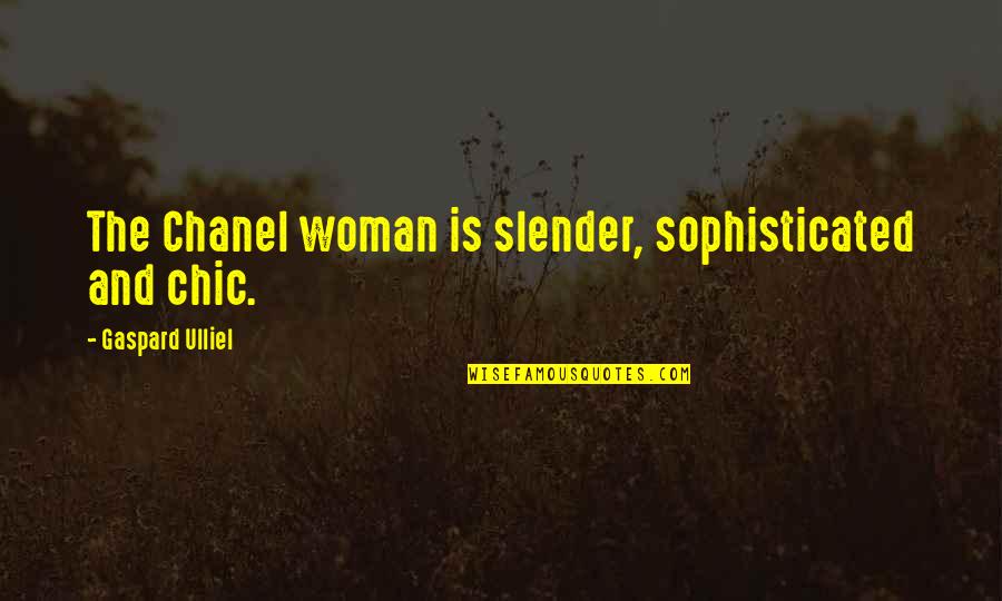 Pokreni Svoj Quotes By Gaspard Ulliel: The Chanel woman is slender, sophisticated and chic. Pokreni Svoj Quotes By Gaspard Ulliel: The Chanel woman is slender, sophisticated and chic.
