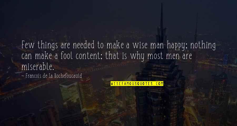 Pokrivene Koje Quotes By Francois De La Rochefoucauld: Few things are needed to make a wise Pokrivene Koje Quotes By Francois De La Rochefoucauld: Few things are needed to make a wise