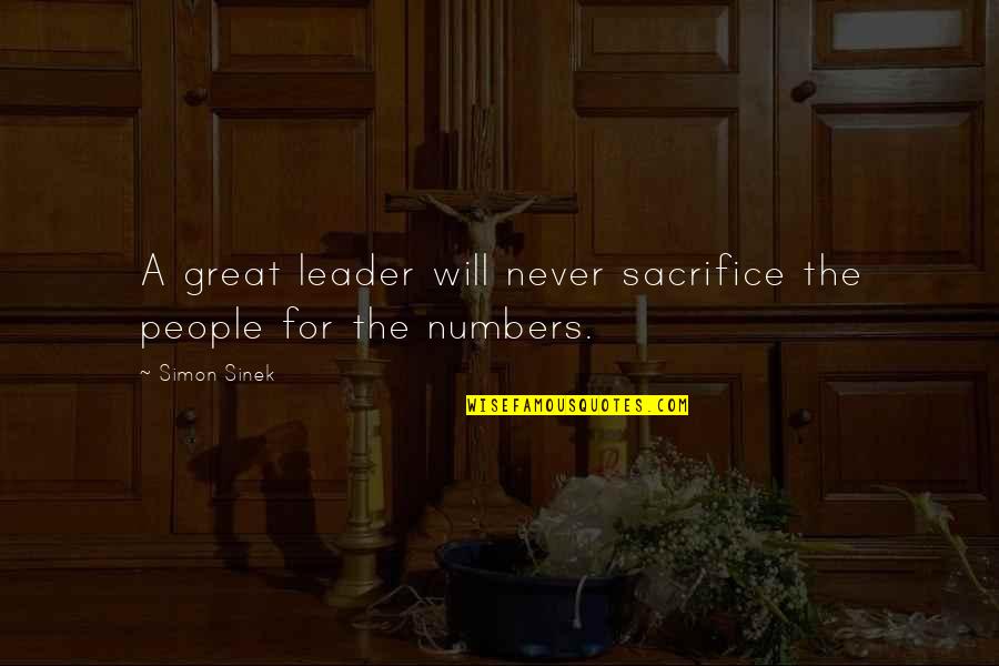 Pokud Hustota Quotes By Simon Sinek: A great leader will never sacrifice the people