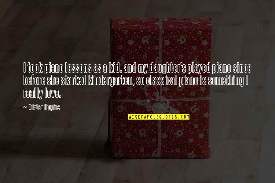Pokusevski Quotes By Kristan Higgins: I took piano lessons as a kid, and Pokusevski Quotes By Kristan Higgins: I took piano lessons as a kid, and