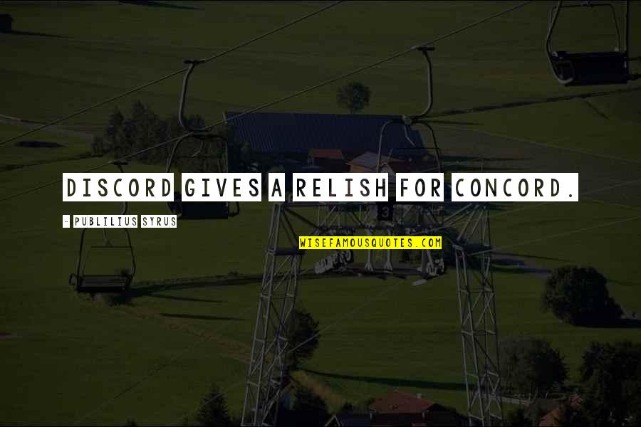 Pokusevski Quotes By Publilius Syrus: Discord gives a relish for concord. Pokusevski Quotes By Publilius Syrus: Discord gives a relish for concord.