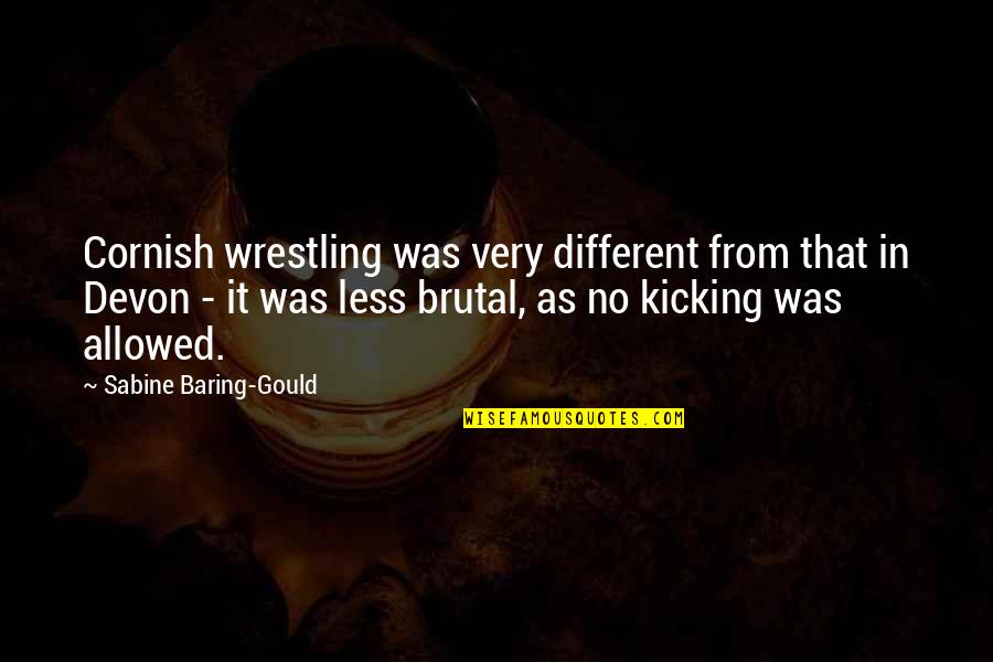 Pokusevski Quotes By Sabine Baring-Gould: Cornish wrestling was very different from that in Pokusevski Quotes By Sabine Baring-Gould: Cornish wrestling was very different from that in