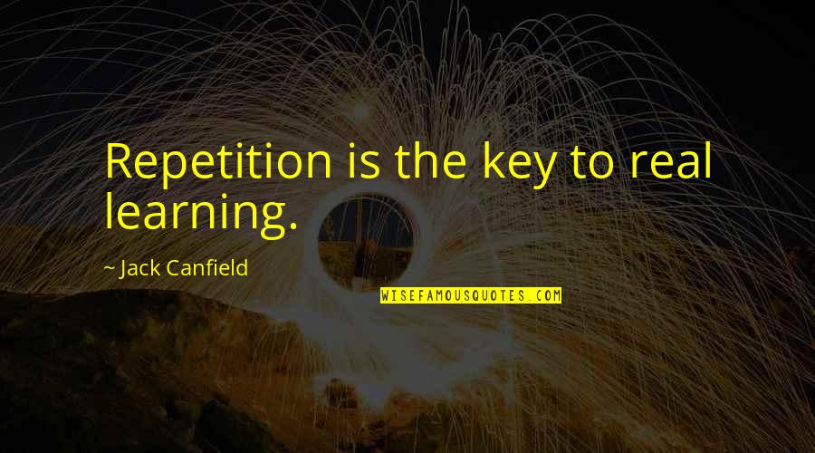 Pol Meros Termoestables Quotes By Jack Canfield: Repetition is the key to real learning. Pol Meros Termoestables Quotes By Jack Canfield: Repetition is the key to real learning.