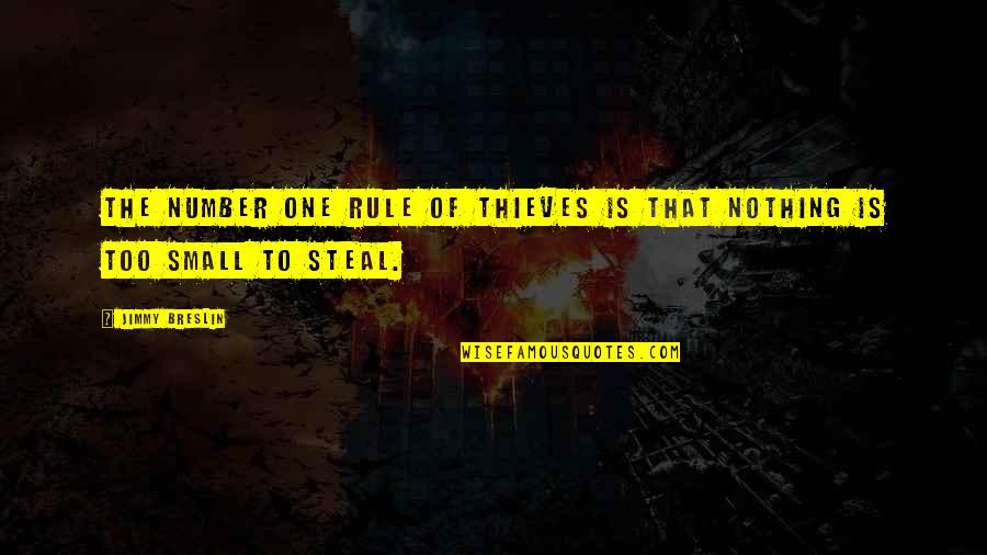 Polacco Pronunciation Quotes By Jimmy Breslin: The number one rule of thieves is that