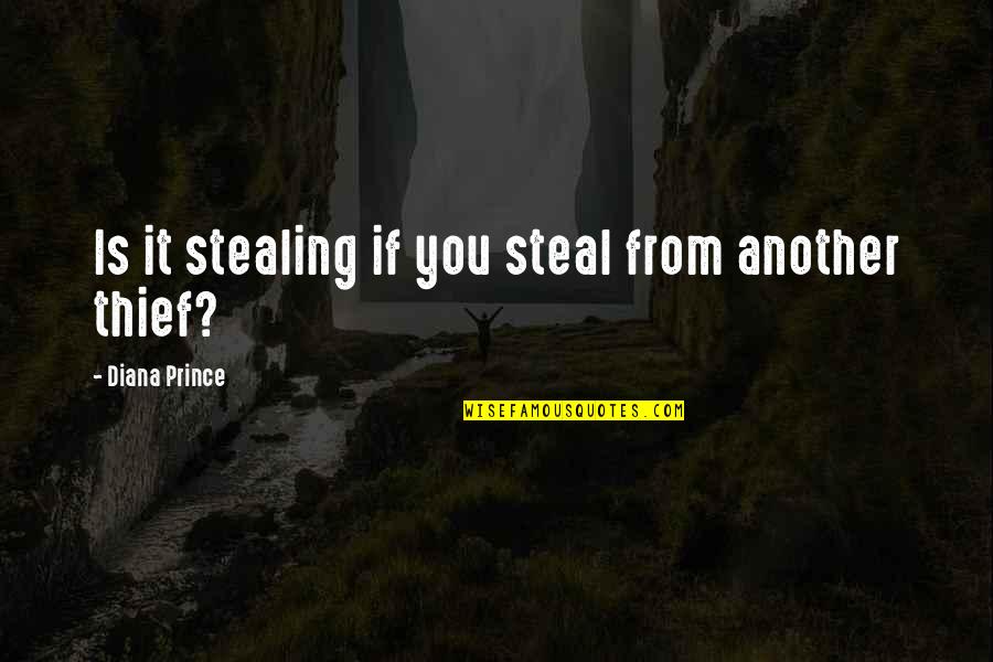 Polakow Quotes By Diana Prince: Is it stealing if you steal from another