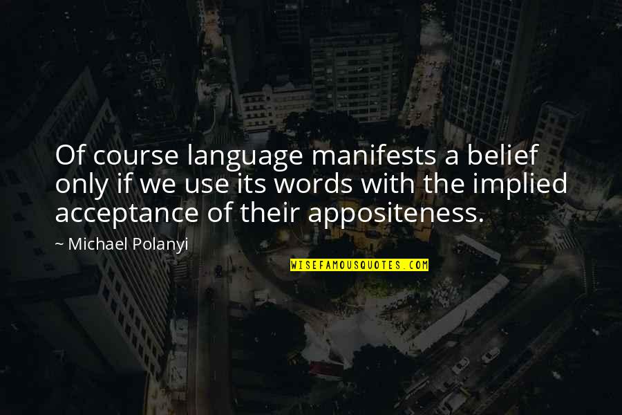 Polanyi Quotes By Michael Polanyi: Of course language manifests a belief only if Polanyi Quotes By Michael Polanyi: Of course language manifests a belief only if