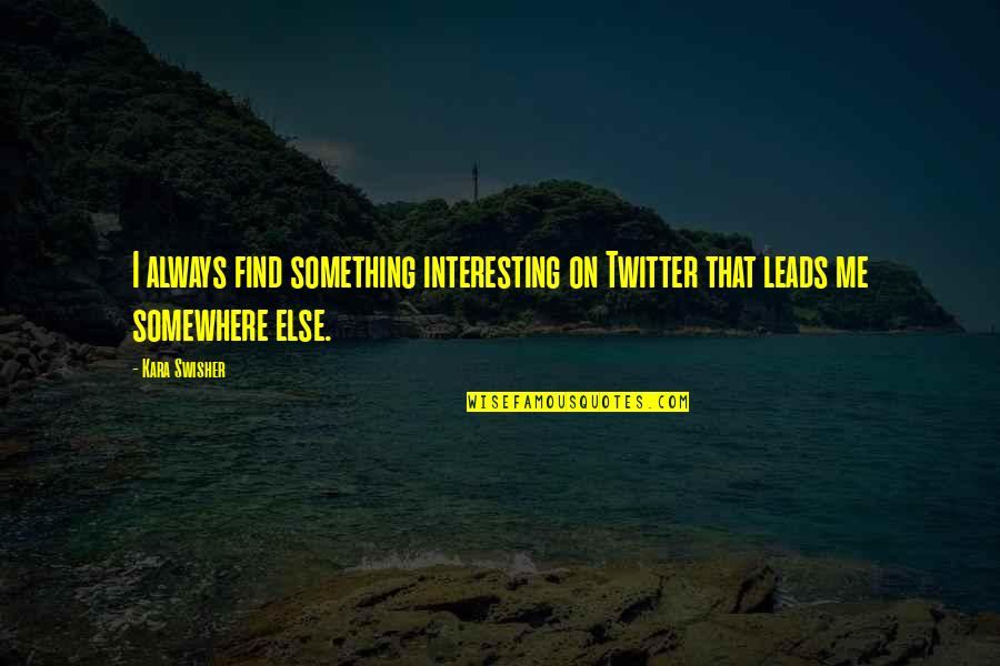 Polar Bears Quotes By Kara Swisher: I always find something interesting on Twitter that