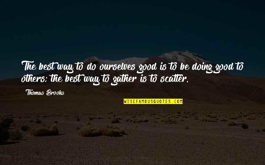 Polar Express Kid With Glasses Quotes By Thomas Brooks: The best way to do ourselves good is Polar Express Kid With Glasses Quotes By Thomas Brooks: The best way to do ourselves good is