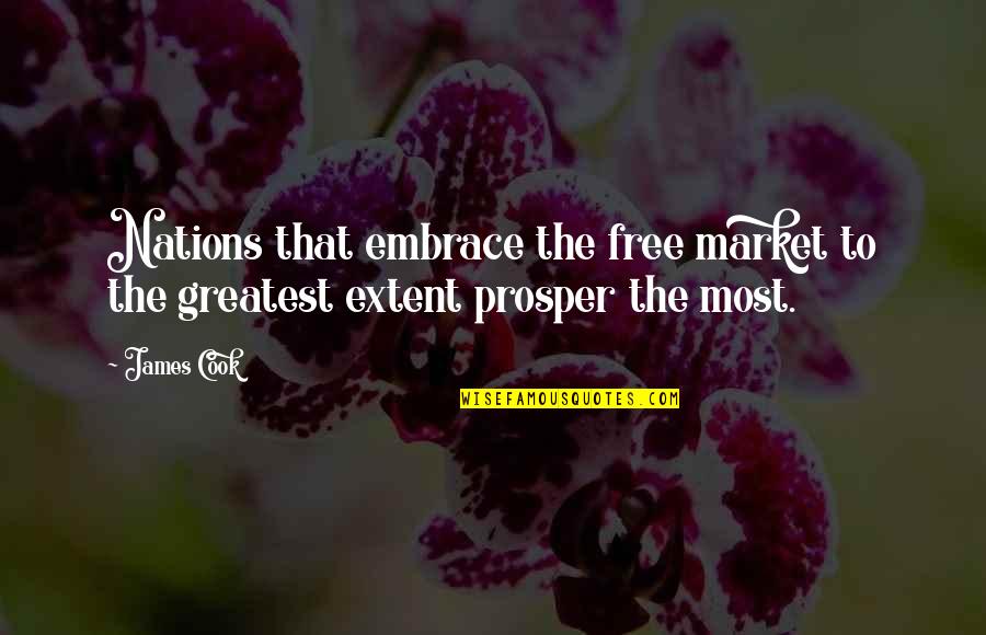 Polar Opposite Friends Quotes By James Cook: Nations that embrace the free market to the