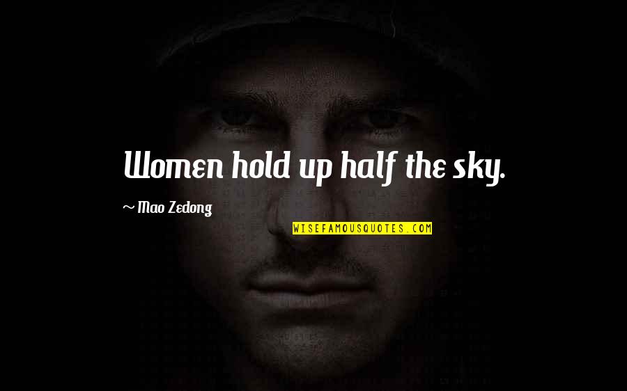 Polastri Art Quotes By Mao Zedong: Women hold up half the sky.