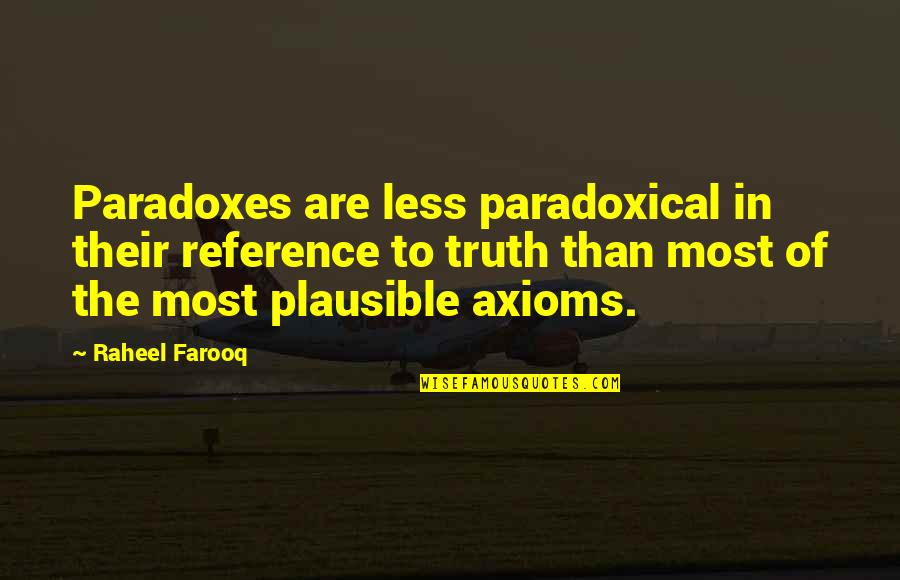 Polastri Art Quotes By Raheel Farooq: Paradoxes are less paradoxical in their reference to