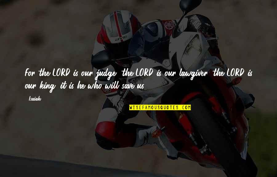 Polato Bar Quotes By Isaiah: For the LORD is our judge, the LORD Polato Bar Quotes By Isaiah: For the LORD is our judge, the LORD