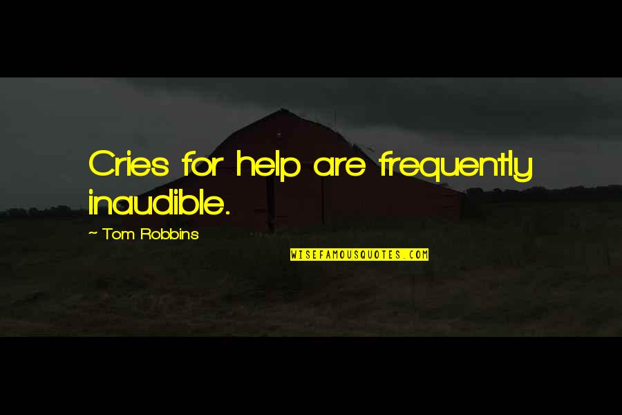 Polder Quotes By Tom Robbins: Cries for help are frequently inaudible.