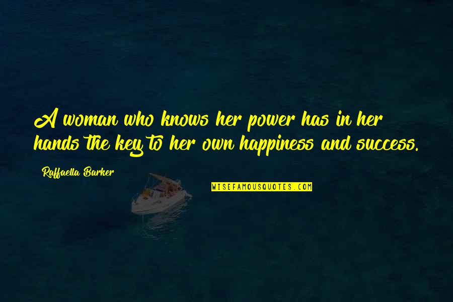 Polderman Murders Quotes By Raffaella Barker: A woman who knows her power has in Polderman Murders Quotes By Raffaella Barker: A woman who knows her power has in