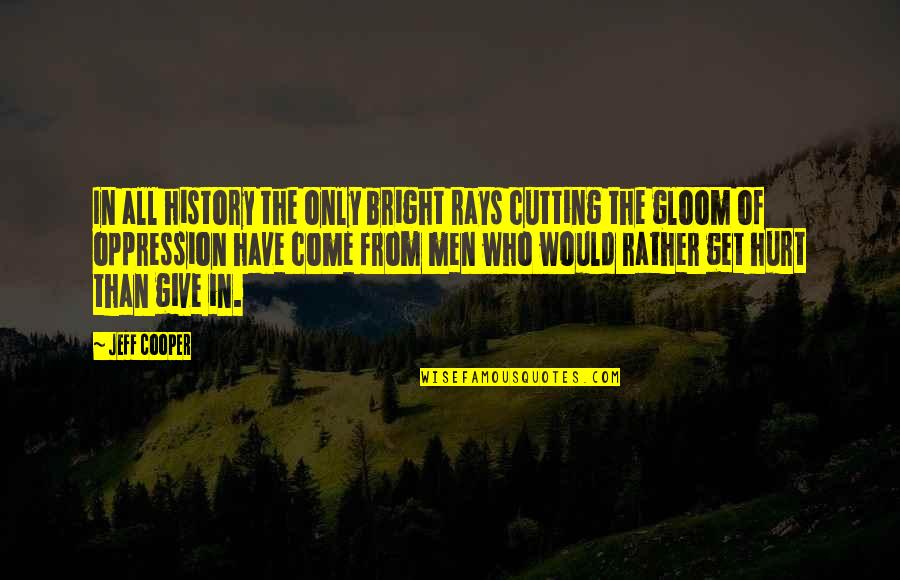 Pole Bending Quotes By Jeff Cooper: In all history the only bright rays cutting Pole Bending Quotes By Jeff Cooper: In all history the only bright rays cutting