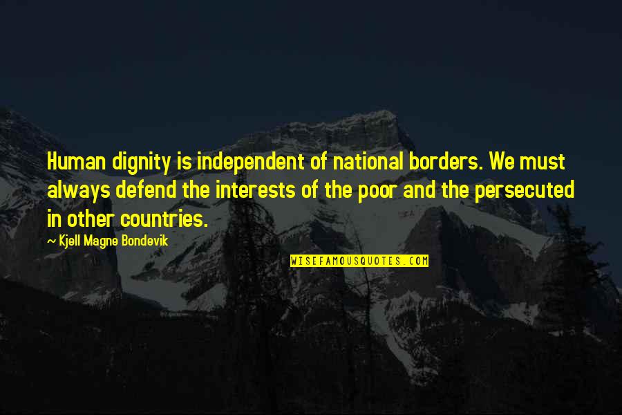 Pole Bending Quotes By Kjell Magne Bondevik: Human dignity is independent of national borders. We Pole Bending Quotes By Kjell Magne Bondevik: Human dignity is independent of national borders. We