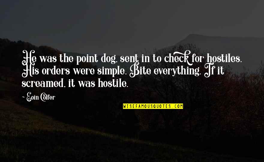 Poleboat Quotes By Eoin Colfer: He was the point dog, sent in to