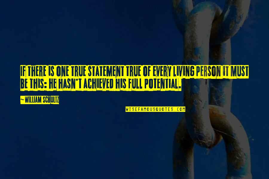 Polecenie Nadania Quotes By William Schultz: If there is one true statement true of