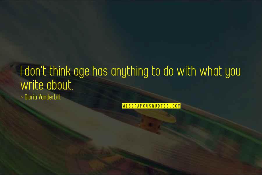 Polegar Para Quotes By Gloria Vanderbilt: I don't think age has anything to do