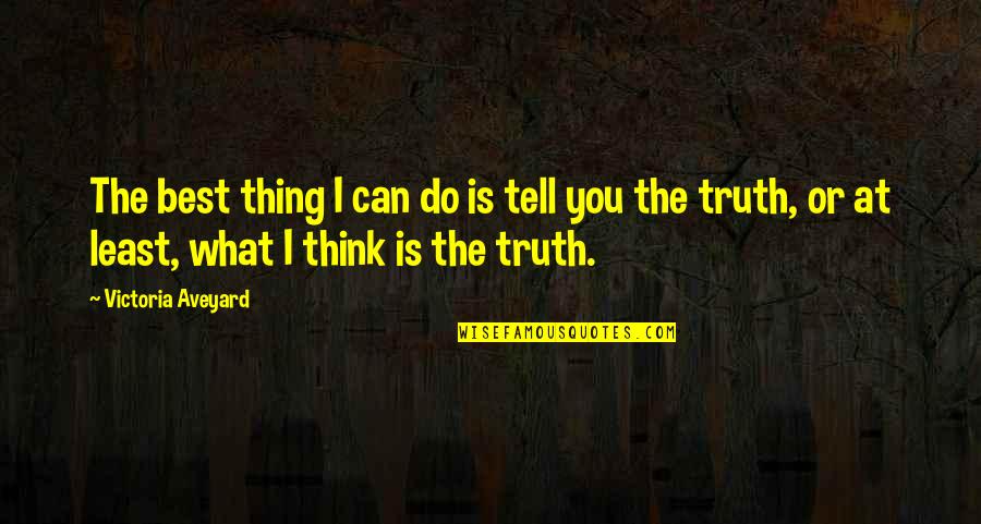 Polemica In English Quotes By Victoria Aveyard: The best thing I can do is tell Polemica In English Quotes By Victoria Aveyard: The best thing I can do is tell