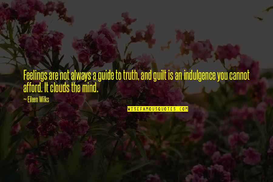 Polemicist Means Quotes By Eileen Wilks: Feelings are not always a guide to truth, Polemicist Means Quotes By Eileen Wilks: Feelings are not always a guide to truth,