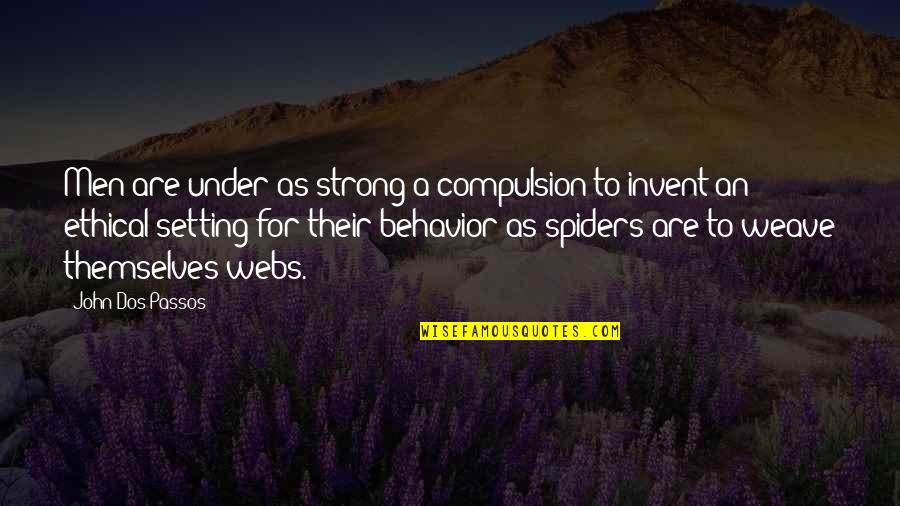 Polemikes Quotes By John Dos Passos: Men are under as strong a compulsion to Polemikes Quotes By John Dos Passos: Men are under as strong a compulsion to