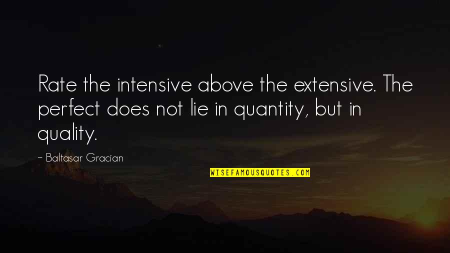 Polenzani Youtube Quotes By Baltasar Gracian: Rate the intensive above the extensive. The perfect