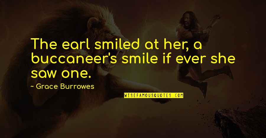 Poleszak Alicja Quotes By Grace Burrowes: The earl smiled at her, a buccaneer's smile