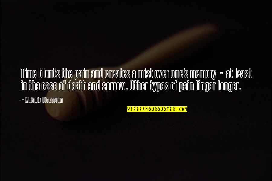 Poletto Carletto Quotes By Melanie Dickerson: Time blunts the pain and creates a mist Poletto Carletto Quotes By Melanie Dickerson: Time blunts the pain and creates a mist