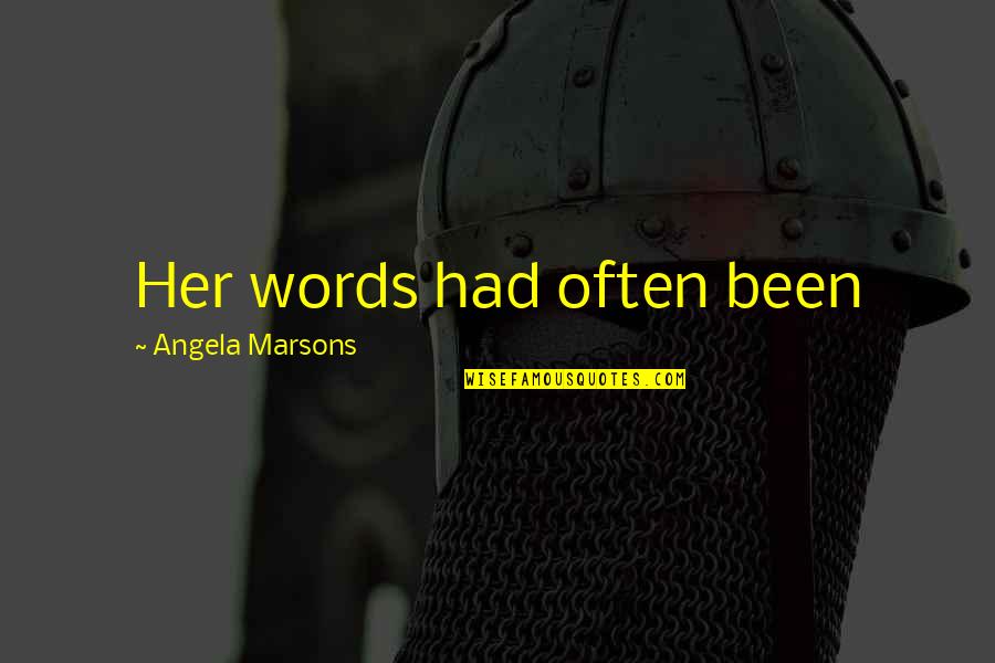 Poletto Remigio Quotes By Angela Marsons: Her words had often been