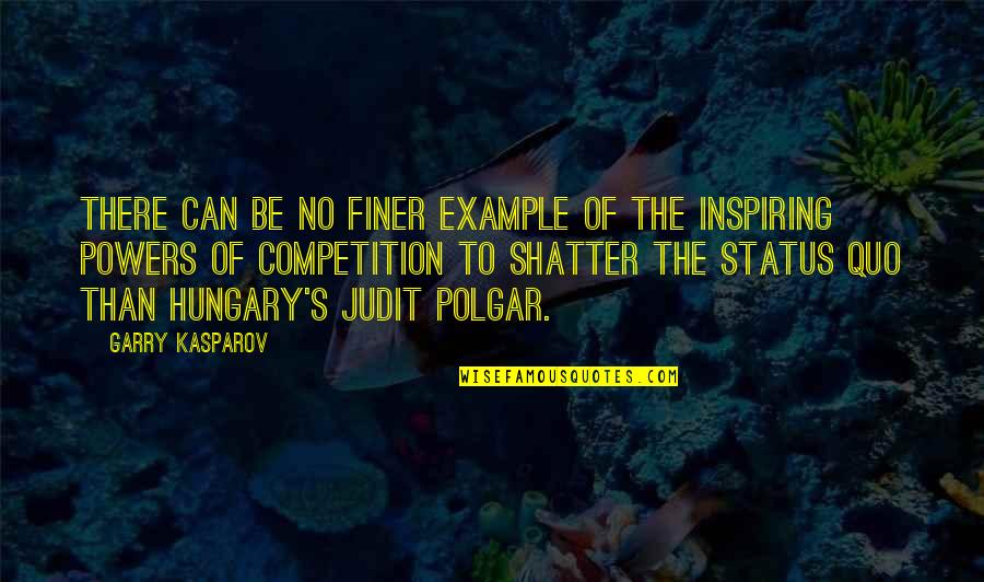 Polgar Quotes By Garry Kasparov: There can be no finer example of the Polgar Quotes By Garry Kasparov: There can be no finer example of the