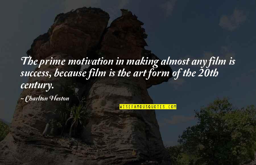 Polgara Demon Quotes By Charlton Heston: The prime motivation in making almost any film