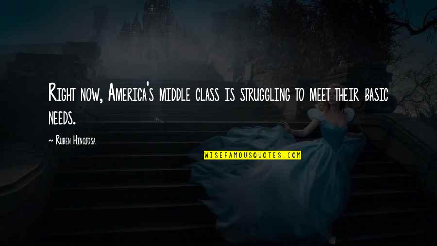 Poliakin Orchestra Quotes By Ruben Hinojosa: Right now, America's middle class is struggling to