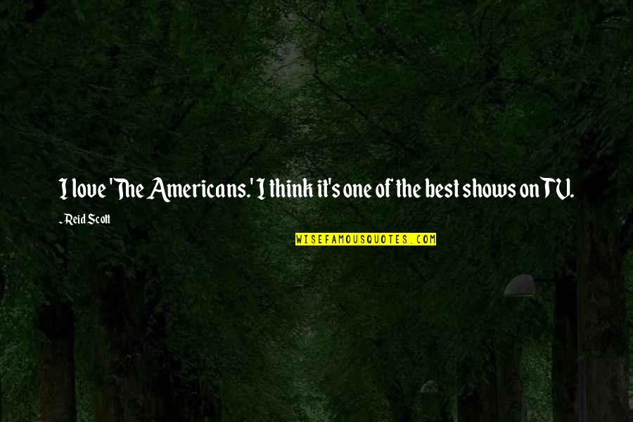 Policar Slot Quotes By Reid Scott: I love 'The Americans.' I think it's one