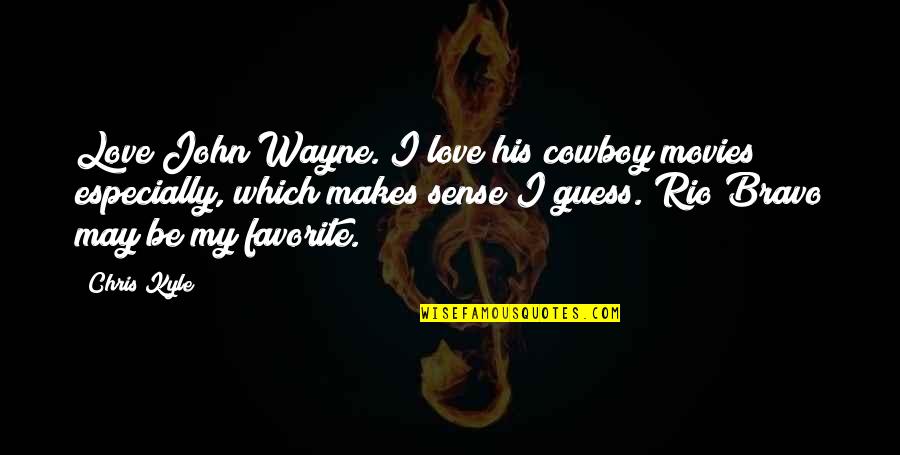 Police Academy Hightower Quotes By Chris Kyle: Love John Wayne. I love his cowboy movies Police Academy Hightower Quotes By Chris Kyle: Love John Wayne. I love his cowboy movies
