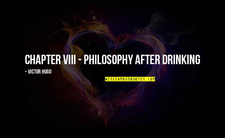 Police Chiefs Quotes By Victor Hugo: CHAPTER VIII - PHILOSOPHY AFTER DRINKING