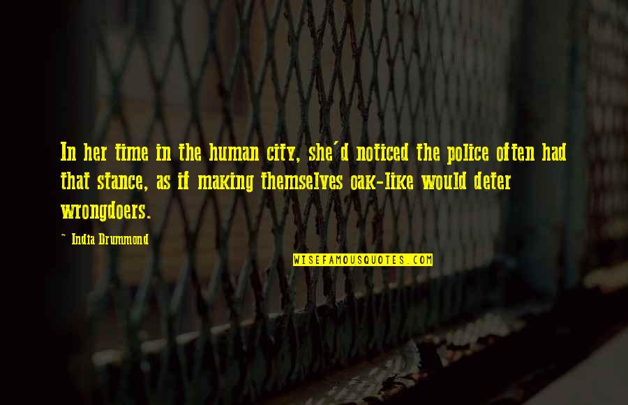 Police Community Relations Quotes By India Drummond: In her time in the human city, she'd