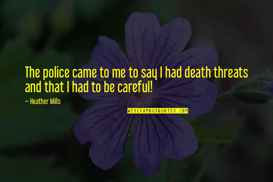 Police Death Quotes By Heather Mills: The police came to me to say I