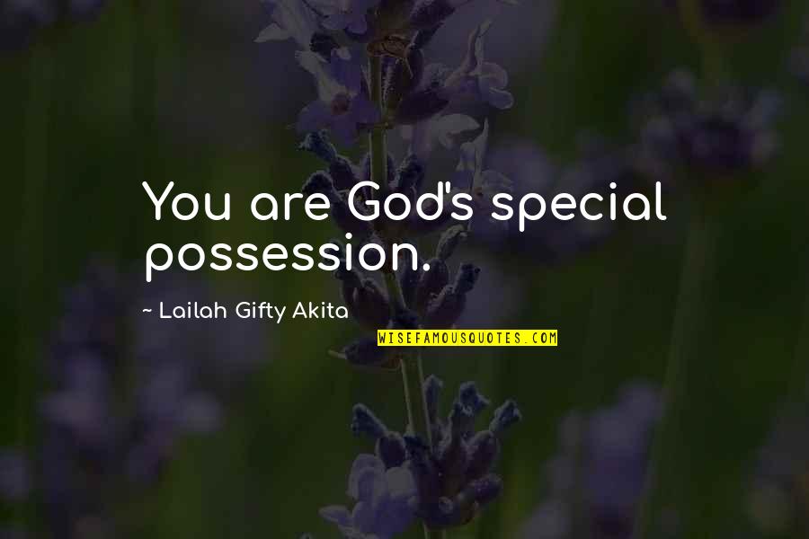 Police Lives Quotes By Lailah Gifty Akita: You are God's special possession.