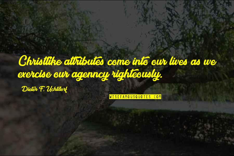 Policeman From Allo Allo Quotes By Dieter F. Uchtdorf: Christlike attributes come into our lives as we Policeman From Allo Allo Quotes By Dieter F. Uchtdorf: Christlike attributes come into our lives as we